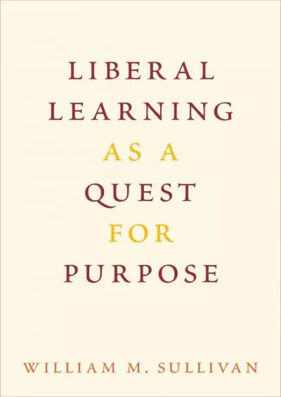 [READ] Liberal Learning as a Quest for Purpose