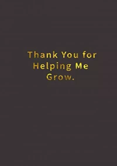 [EBOOK] Thank You for helping me Grow.: Lined notebook