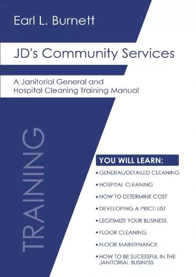 [EBOOK] JD\'s Community Services: A Janitorial General and Hospital Cleaning Training