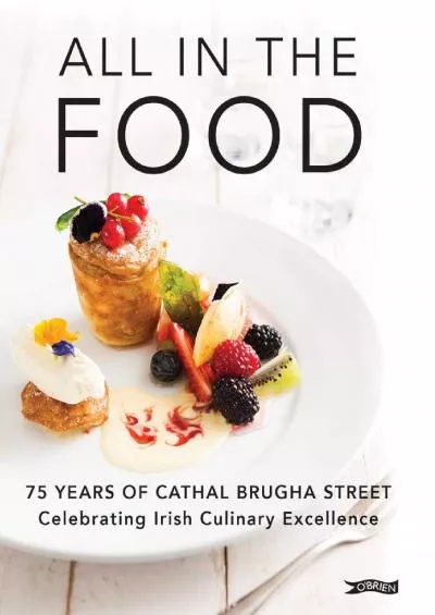 [EBOOK] All In The Food: 75 Years of Cathal Brugha Street