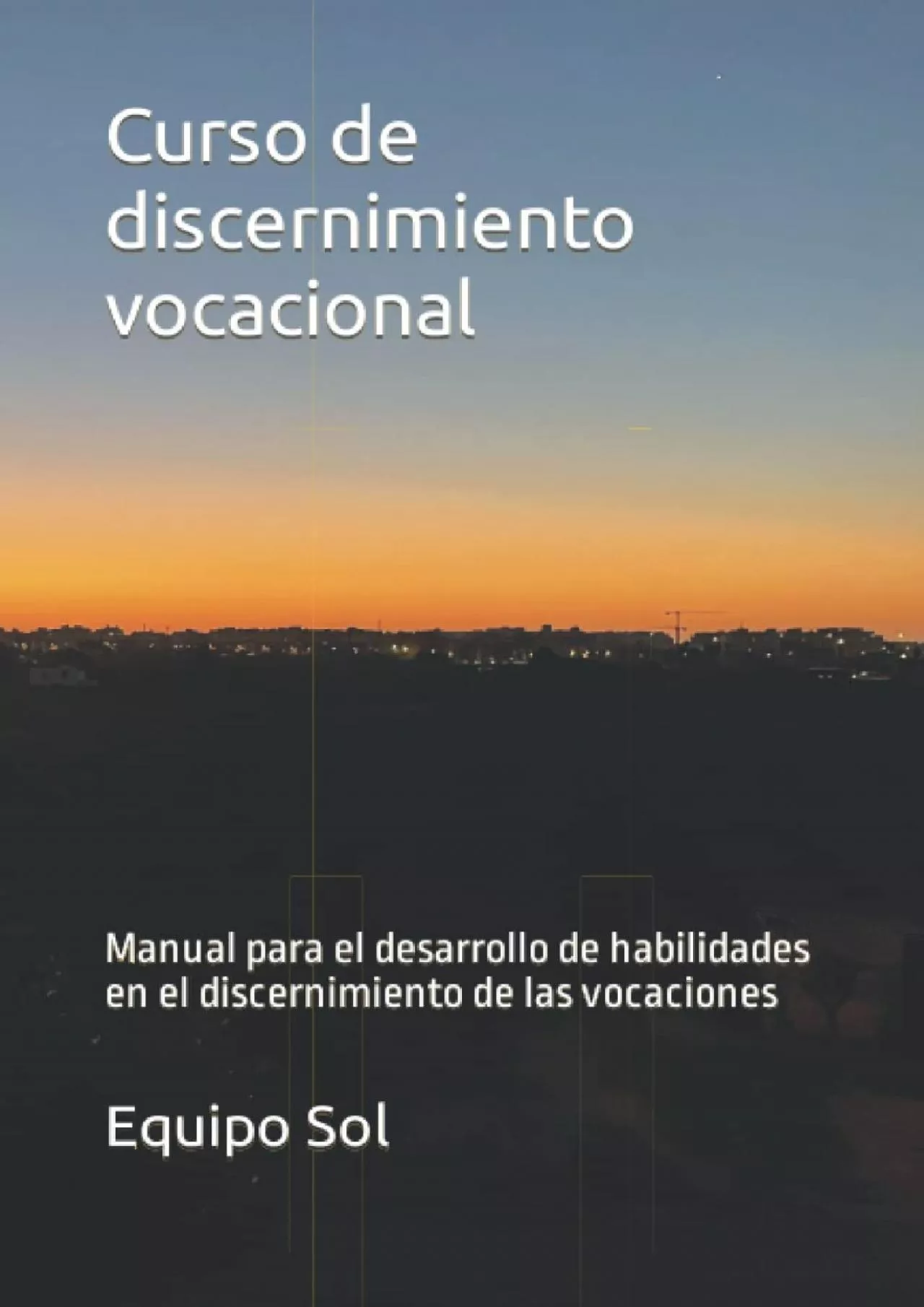 PDF-[EBOOK] Curso de discernimiento vocacional: Manual para el desarrollo de habilidades en