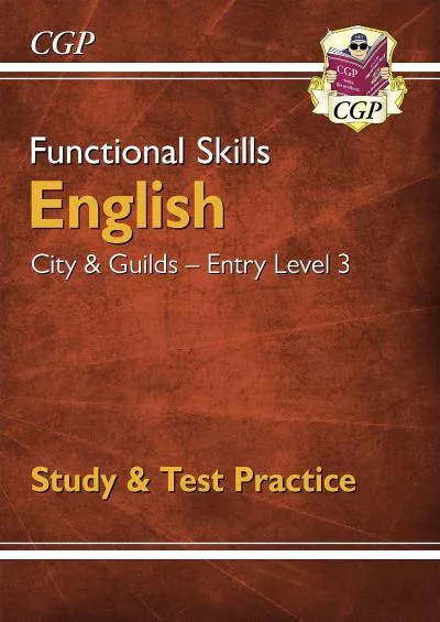 [READ] Functional Skills English: City  Guilds Entry Level 3 - Study  Test Practice for 2022  beyond CGP Functional Skills