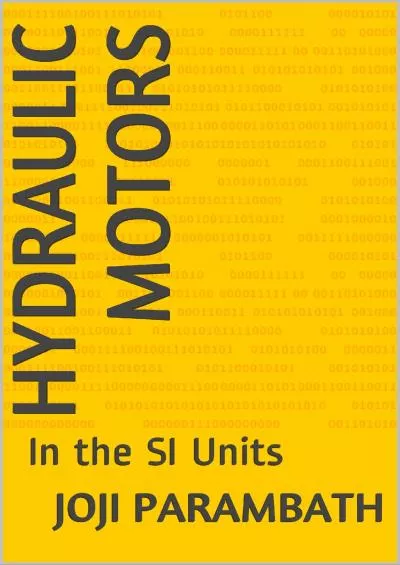 [EBOOK] Hydraulic Motors: In the SI Units Industrial Hydraulic Book Series in the SI Units