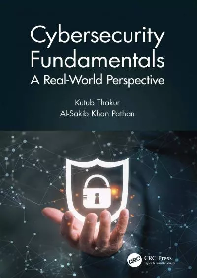 [DOWNLOAD] Cybersecurity Fundamentals: A Real-World Perspective