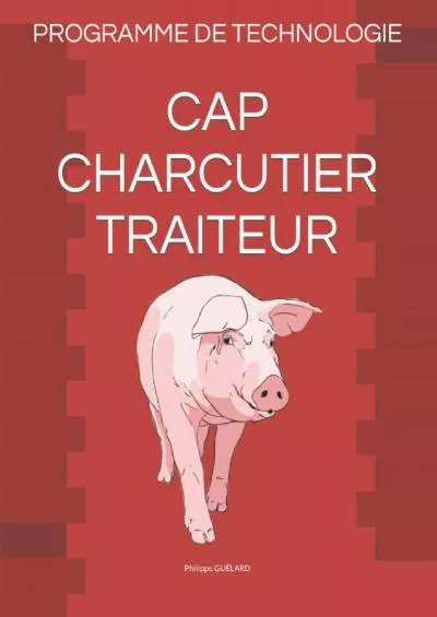 [DOWNLOAD] PROGRAMME DE TECHNOLOGIE CAP CHARCUTIER TRAITEUR French Edition