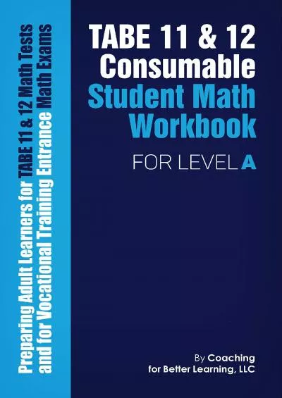 [READ] TABE 11  12 Consumable Student Math Workbook for Level A: Preparing Adult Learners