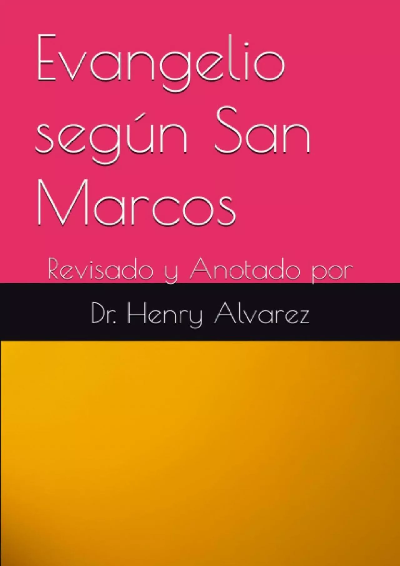 PDF-[EBOOK] Evangelio según San Marcos: Revisado y Anotado por Spanish Edition