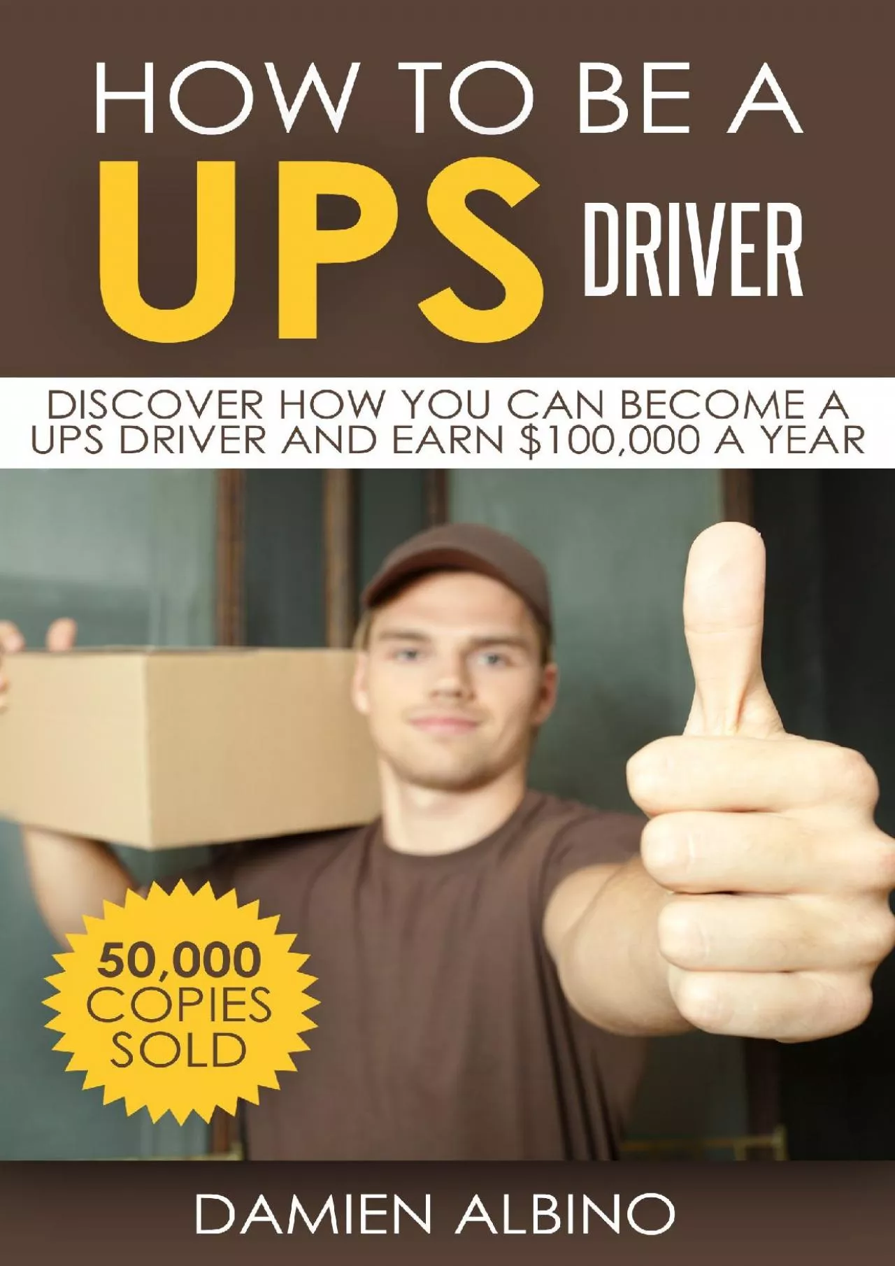 PDF-[READ] How to be a UPS driver: Discover how you can become a UPS driver and earn 100,000