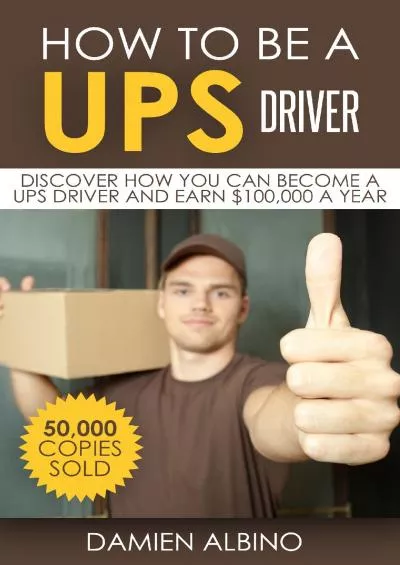 [READ] How to be a UPS driver: Discover how you can become a UPS driver and earn 100,000 a year UPS Career Series Book 1