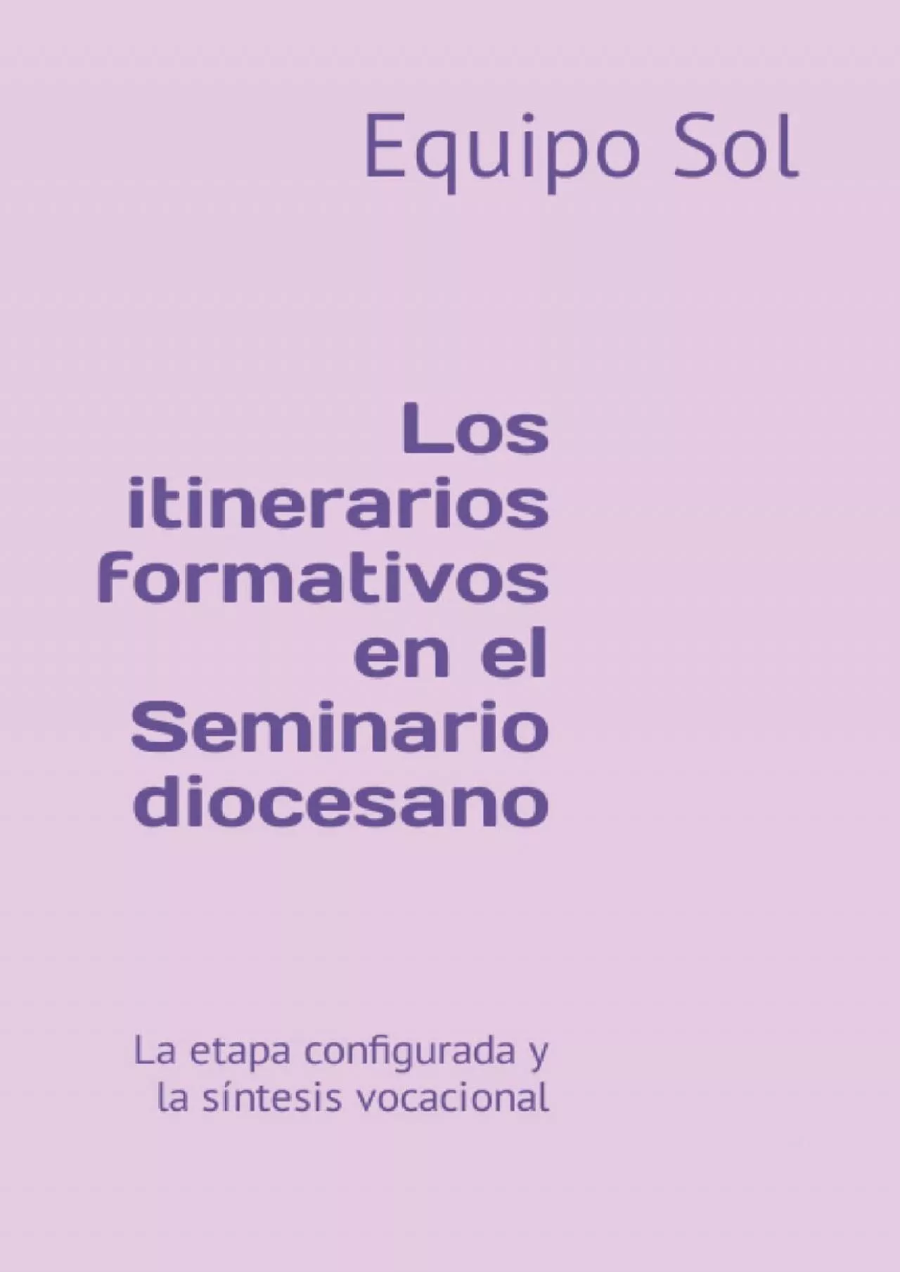 [READ] Los itinerarios formativos en el seminario diocesano: La etapa propedéutica y