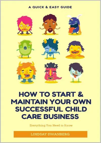 [DOWNLOAD] How to Start  Maintain Your Own Successful Child Care Business
