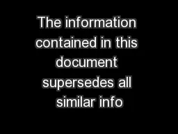 The information contained in this document supersedes all similar info