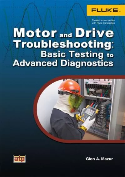 [EBOOK] Motor and Drive Troubleshooting: Basic Testing to Advanced Diagnostics