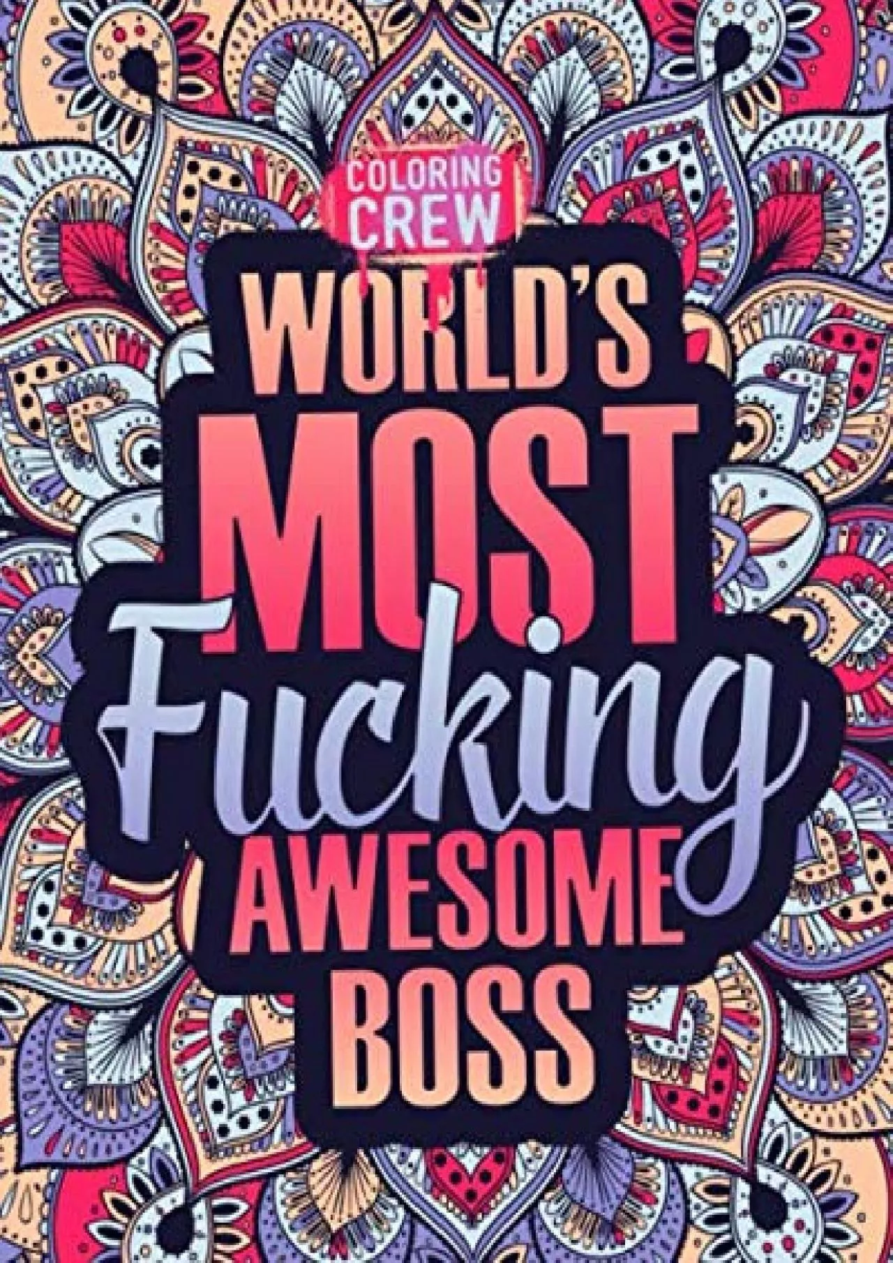 [DOWNLOAD] World\'s Most Fucking Awesome Boss: A Sweary Boss Coloring Book Gift Idea for