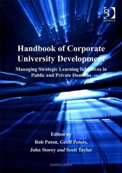 [READ] Handbook of Corporate University Development: Managing Strategic Learning Initiatives in Public and Private Domains