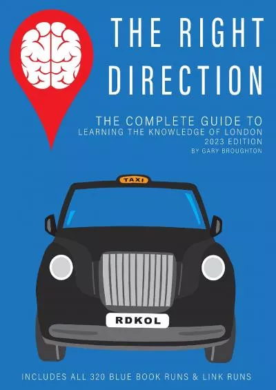 [READ] The Right Direction: The Complete Guide to Learning the Knowledge of London - 2023 Edition