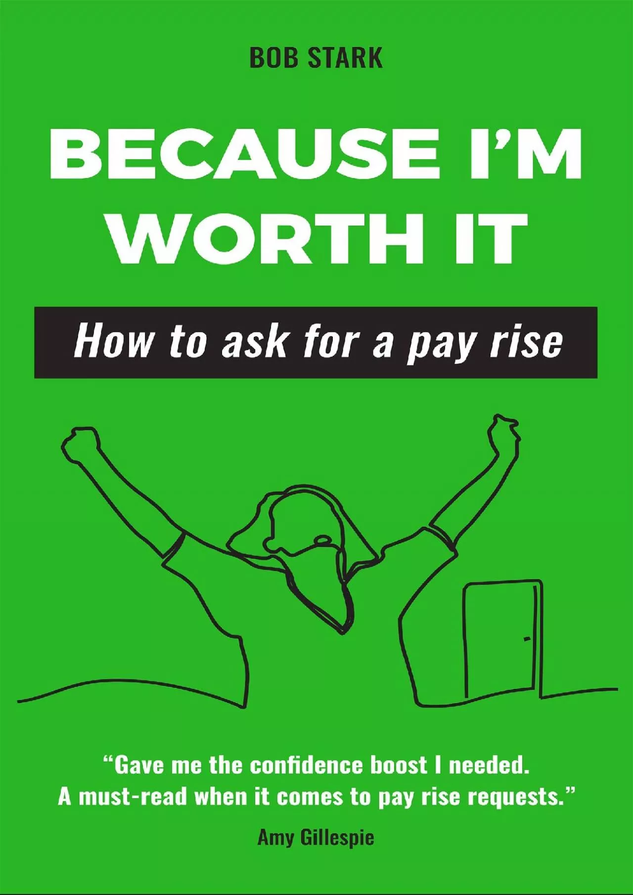 [DOWNLOAD] Because I\'m Worth It: How to Ask for a Pay Rise