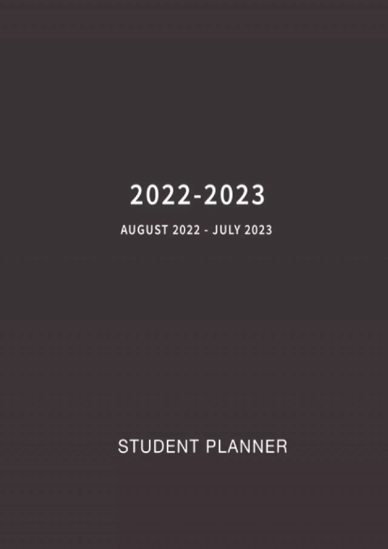 PDF-[EBOOK] Student Planner 2022-2023: Weekly and Monthly Academic Planner August 2022 - July