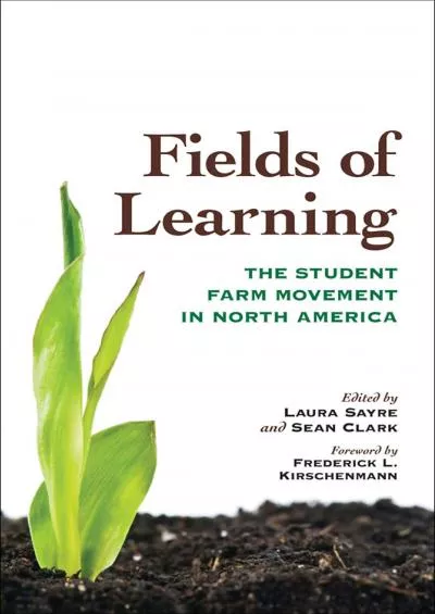 [EBOOK] Fields of Learning: The Student Farm Movement in North America Culture Of The Land