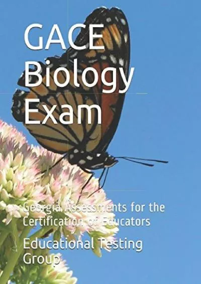 [READ] GACE Biology Exam: Georgia Assessments for the Certification of Educators