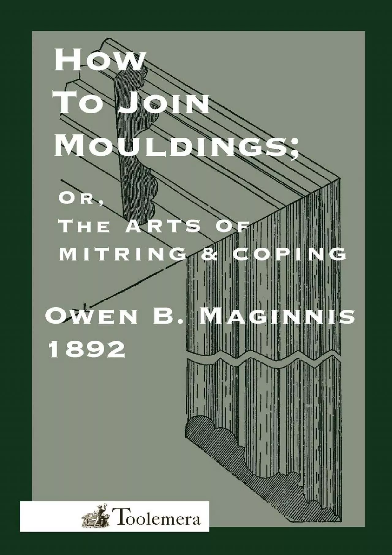 PDF-[READ] Art Of Mitring: How To Join Mouldings Or, The Arts Of Mitring and Coping