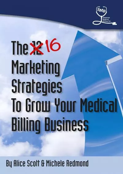 [EBOOK] 12 Marketing Strategies To Grow Your Medical Billing Business: Boost Your Medical