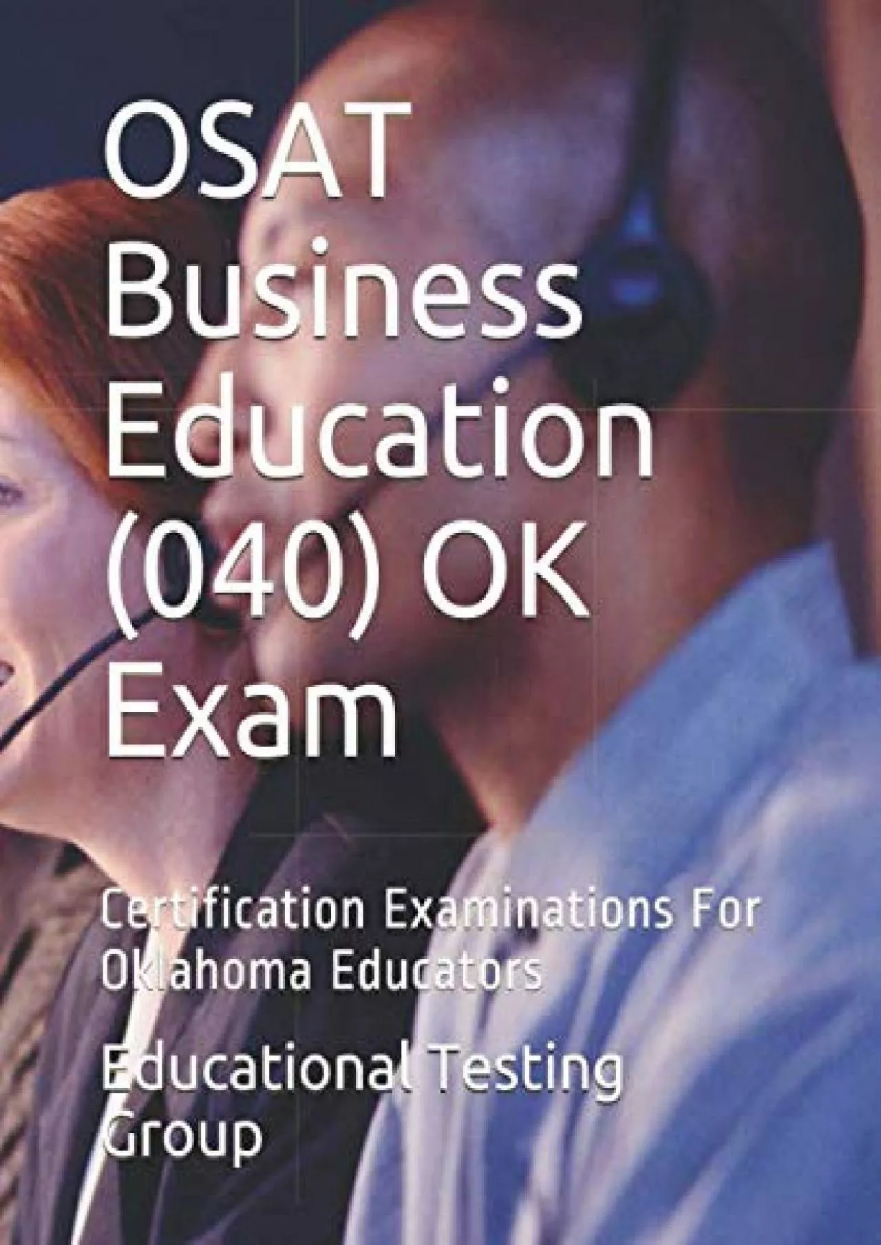 [DOWNLOAD] OSAT Business Education 040 OK Exam: Certification Examinations For Oklahoma