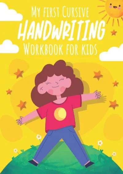 [DOWNLOAD] My First Cursive Handwriting Workbook for Kids: Simple and Original cursive handwriting practice journal and workbook for kids and adults