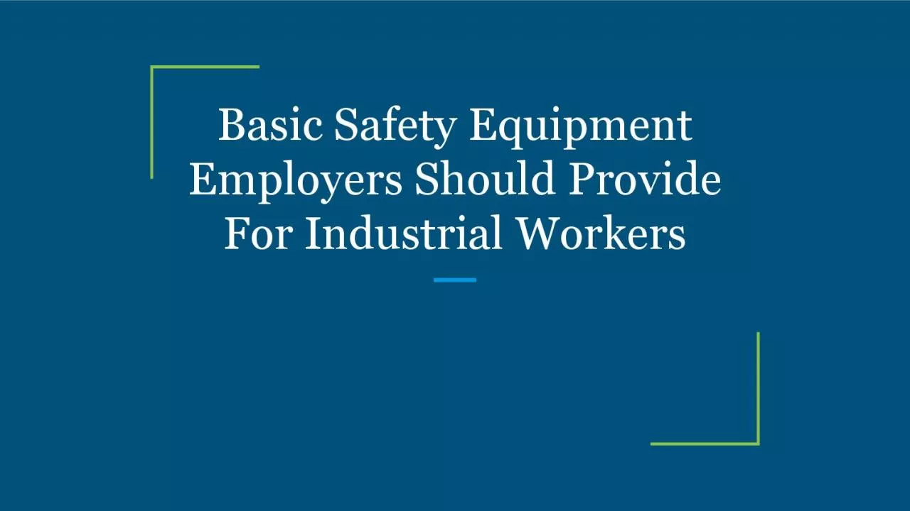 PDF-Basic Safety Equipment Employers Should Provide For Industrial Workers