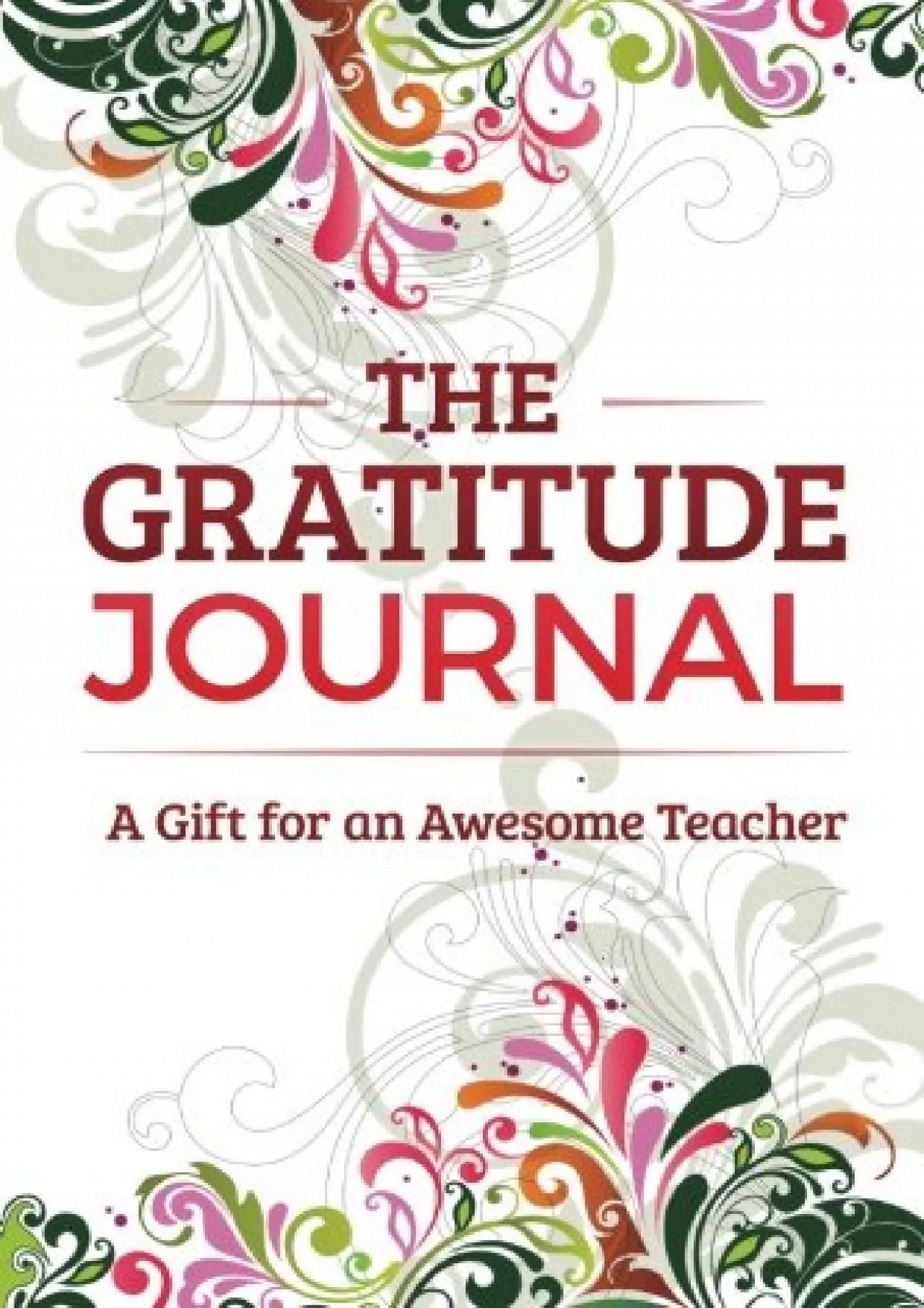 PDF-[DOWNLOAD] The Gratitude Journal: A Gift for an Awesome Teacher