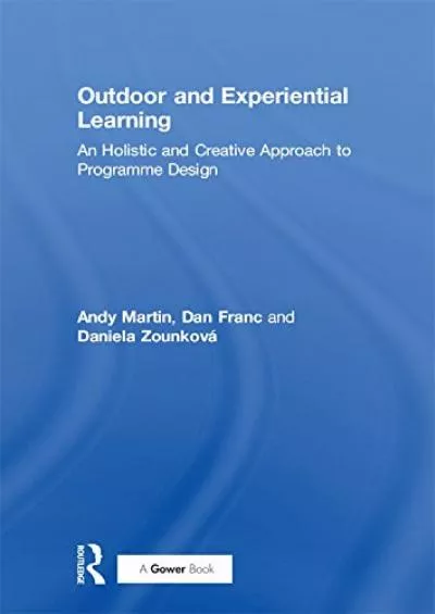 [EBOOK] Outdoor and Experiential Learning: An Holistic and Creative Approach to Programme