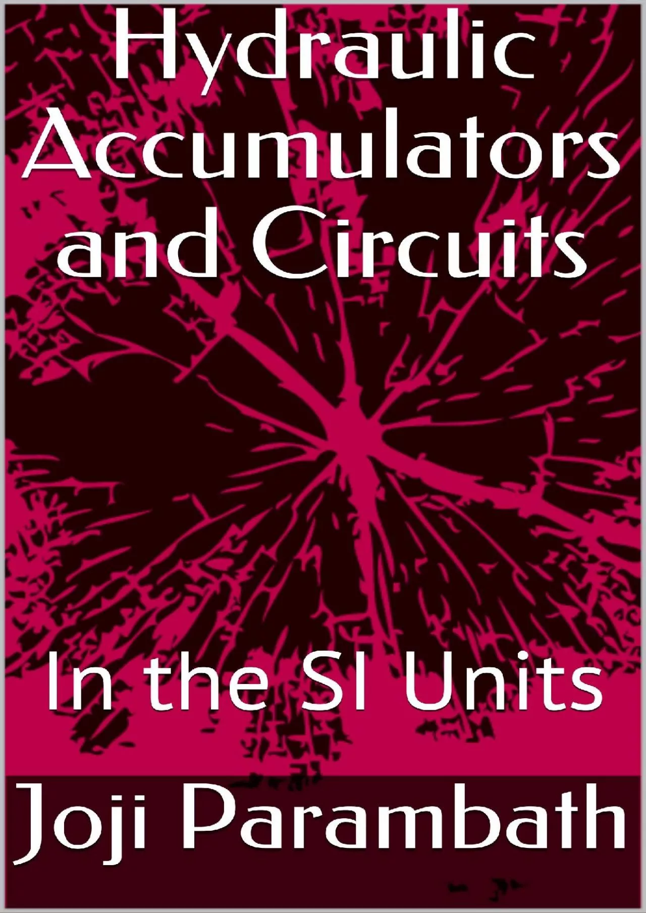 PDF-[DOWNLOAD] Hydraulic Accumulators and Circuits: In the SI Units Industrial Hydraulic Book