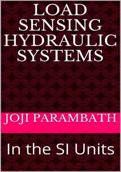 [DOWNLOAD] Load Sensing Hydraulic Systems: In the SI Units Industrial Hydraulic Book Series