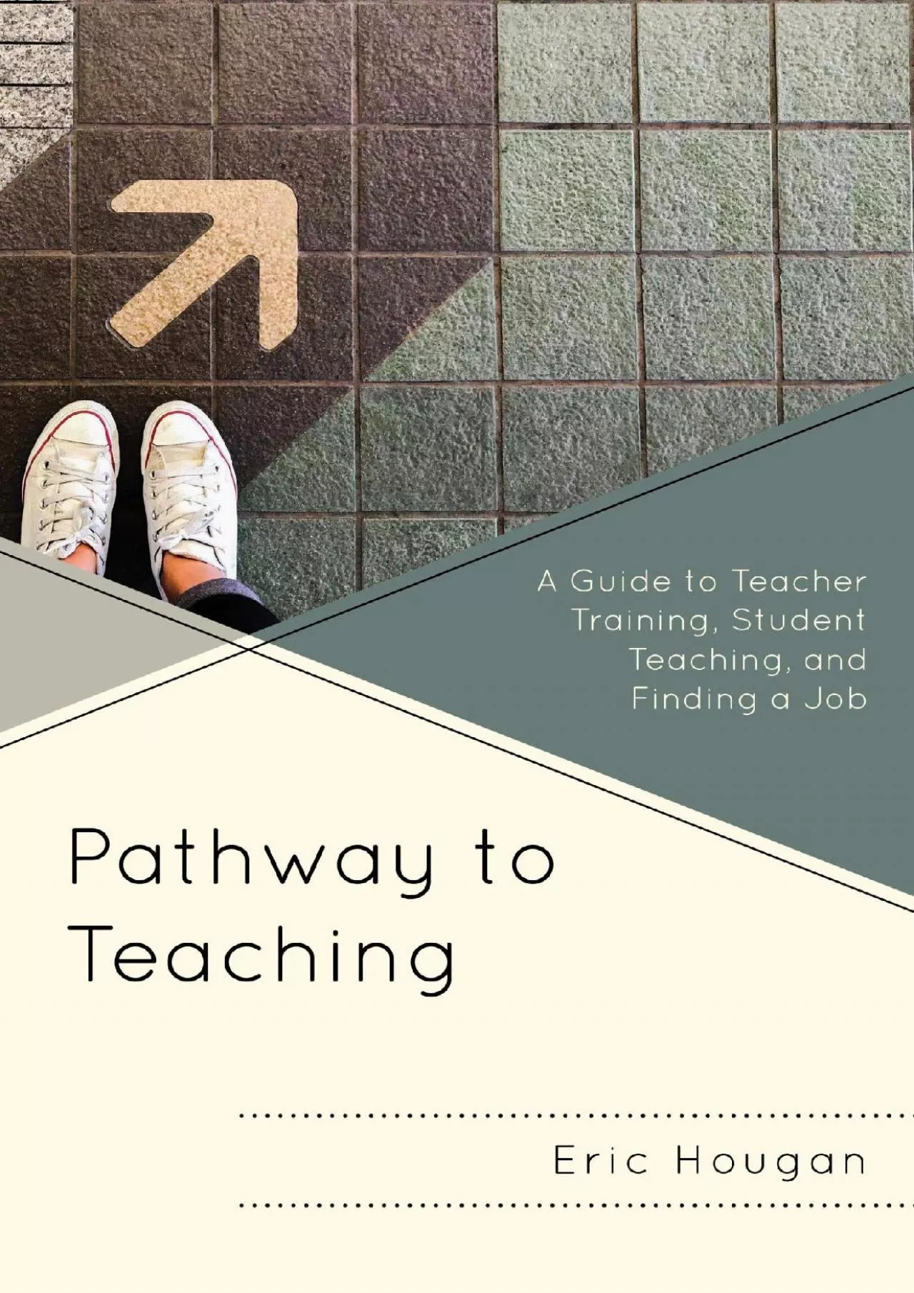[READ] Pathway to Teaching: A Guide to Teacher Training, Student Teaching, and Finding