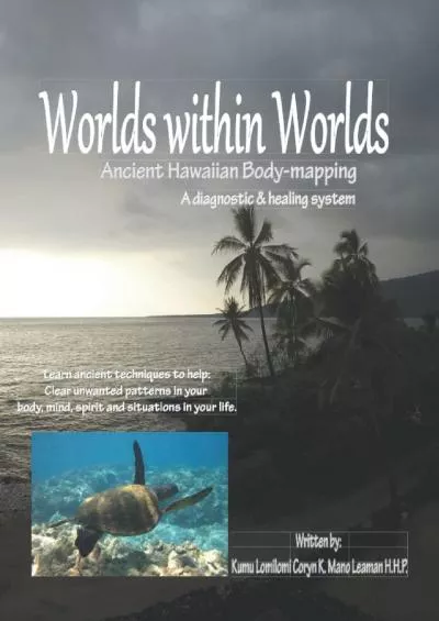 [EBOOK] Worlds within Worlds: Ancient Hawaiian Body-mapping.... diagnostic  healing system