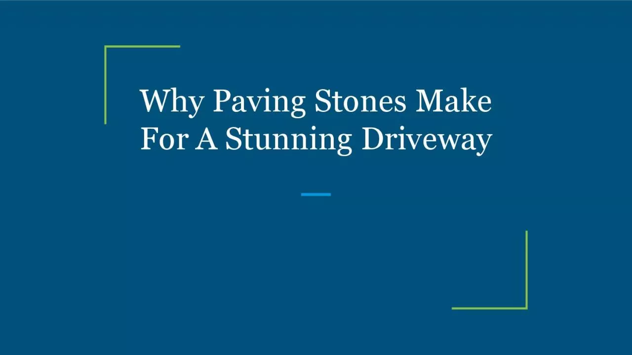 PDF-Why Paving Stones Make For A Stunning Driveway