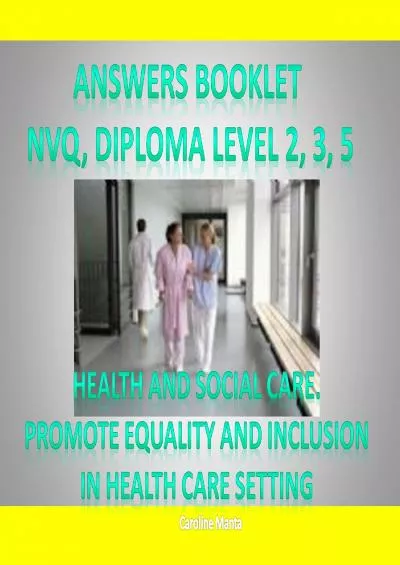 [EBOOK] Answers Booklet - Pass Your NVQ and Diploma Level 2 Level 3 Level 5 in Health and Social Care: PROMOTE EQUALITY AND INCLUSION IN HEALTH AND SOCIAL CARE SETTING. Unit 3