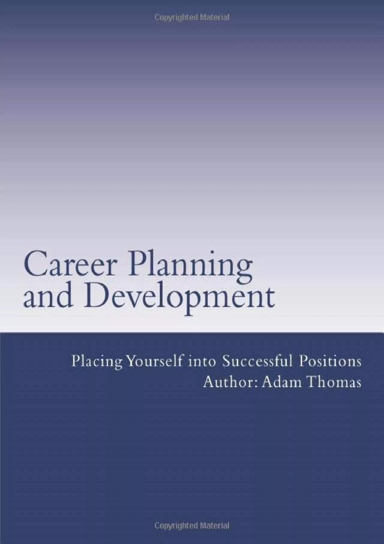 PDF-[READ] Career Planning and Development: Placing Yourself into Successful Positions: Placing