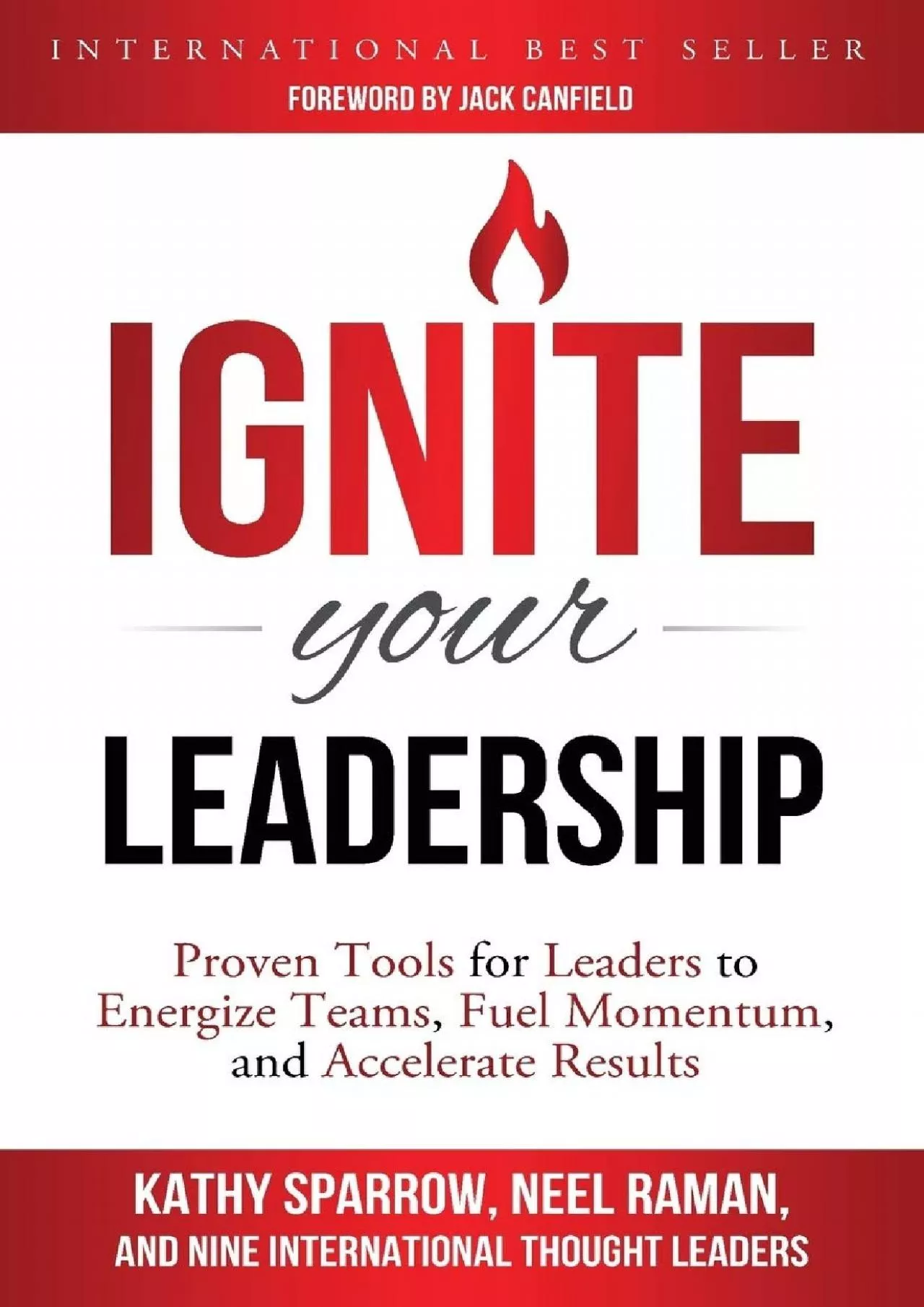 PDF-[DOWNLOAD] Ignite Your Leadership: Proven Tools for Leaders to Energize Teams, Fuel Momentum,