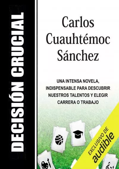 [DOWNLOAD] Decisión Crucial [Crucial Decision]: No basta soñar en ser alguien, hay que hacerlo con estrategia