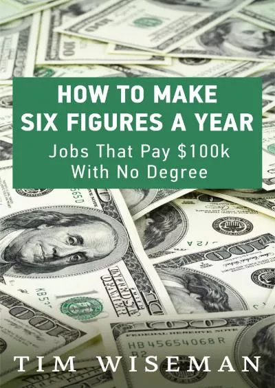 [READ] How to Make Six Figures a Year: Jobs That Pay 100k With No Degree