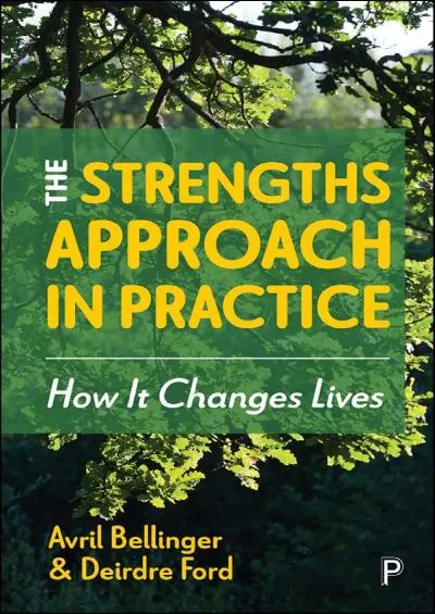 [DOWNLOAD] The Strengths Approach in Practice: How It Changes Lives