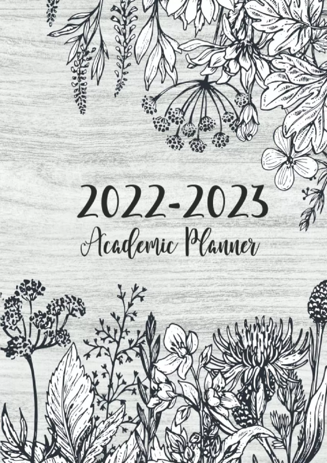 [READ] 2022-2023 Academic Planner: Hand Drawn Wildflowers Cover | July 2022 - June 2023