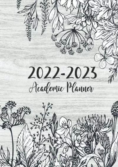[READ] 2022-2023 Academic Planner: Hand Drawn Wildflowers Cover | July 2022 - June 2023 Academic Monthly Planner | 12 Months Appointment Calendar Agenda Schedule Organizer