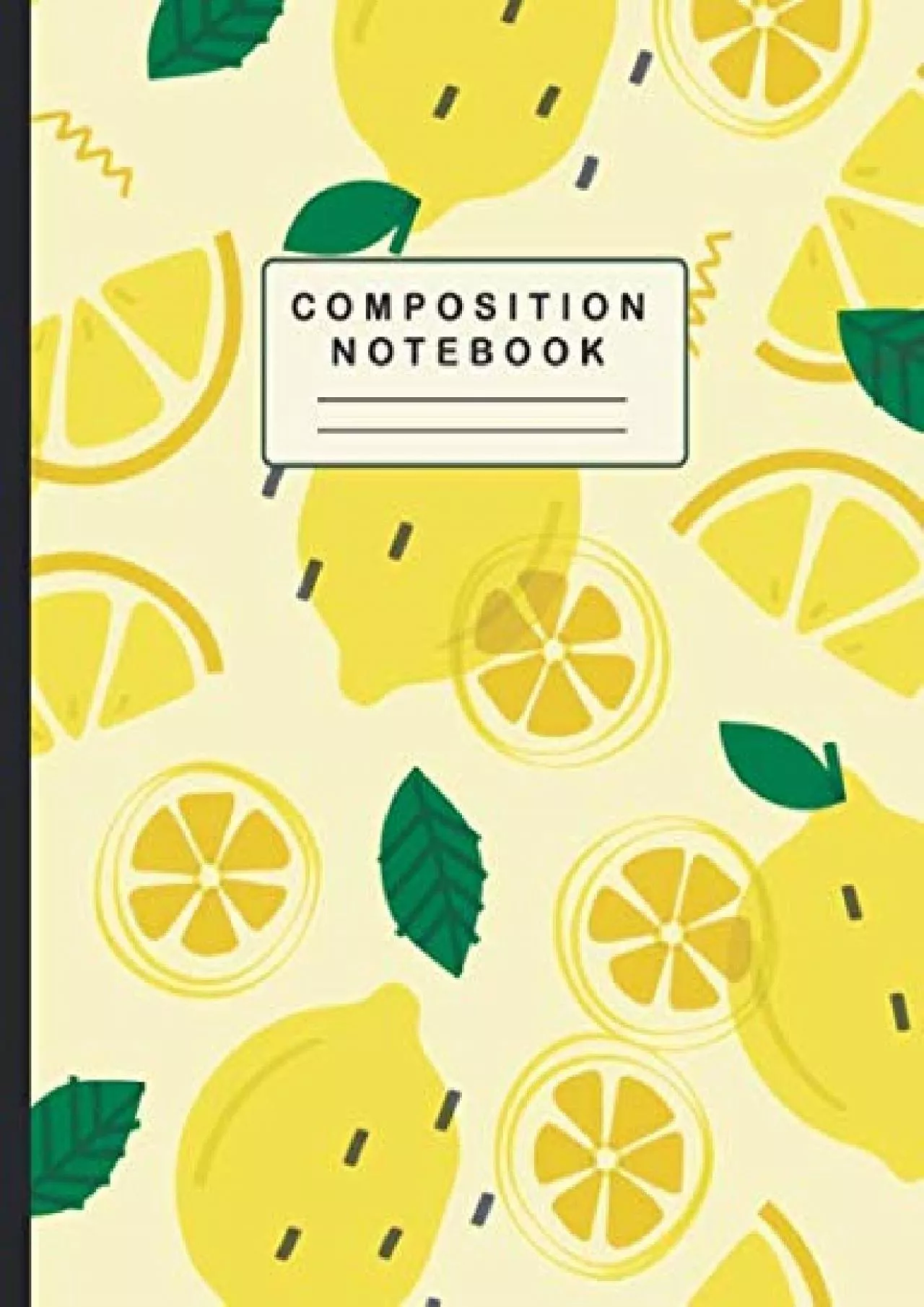 [DOWNLOAD] Lemon Design Composition Notebook: College Ruled Composition Notebook For Students