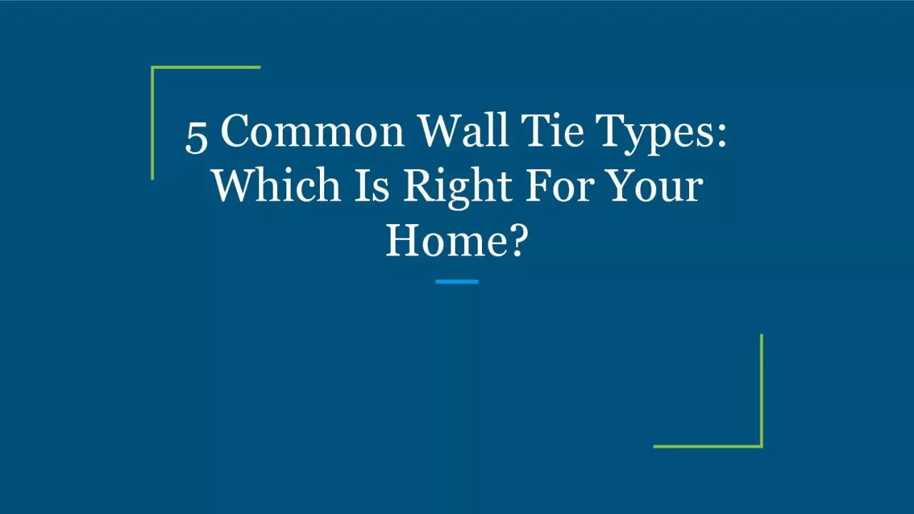 5 Common Wall Tie Types: Which Is Right For Your Home?