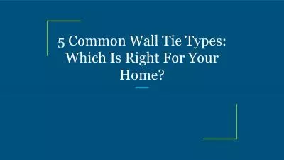 5 Common Wall Tie Types: Which Is Right For Your Home?