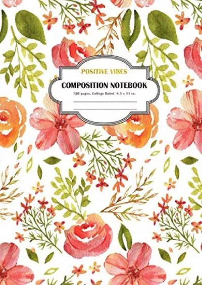 [EBOOK] Composition Notebook Positive Vibes: College Ruled and 120 Lined pages notebook