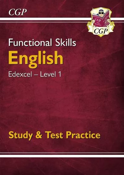 [DOWNLOAD] Functional Skills English: Edexcel Level 1 - Study  Test Practice for 2022  beyond CGP Functional Skills