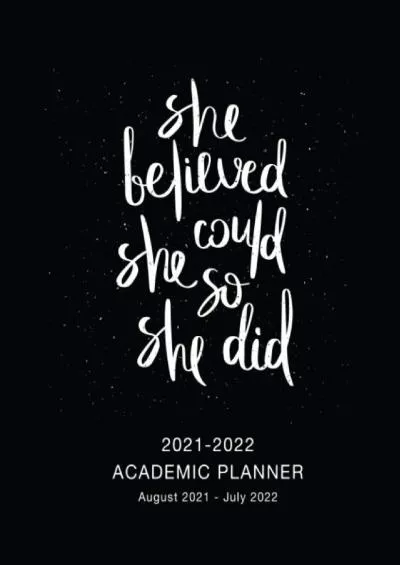 [READ] Academic Planner 2021-2022 She Believed: Weekly and Monthly Calendar Planner Academic